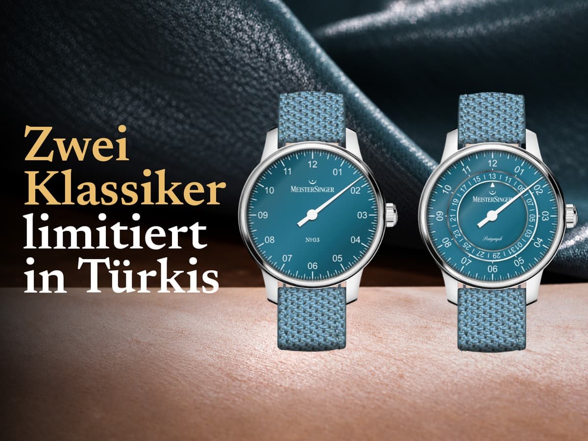 MeisterSinger in Türkis: №03 und Perigraph als Sonderauflage