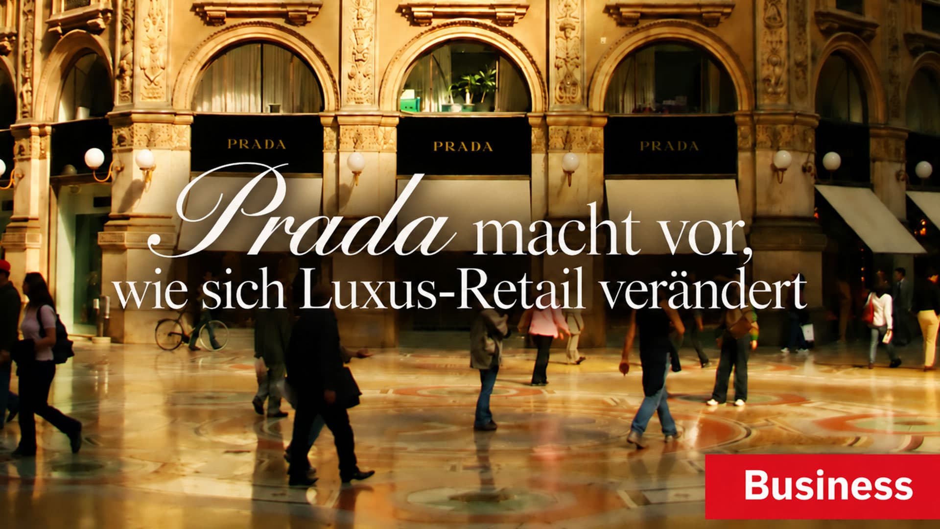 Prada macht vor, wie sich Luxus-Retail verändert